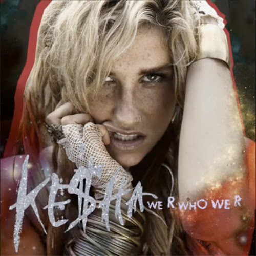 kesha used to be fat. Kesha We Are Who We Are Single