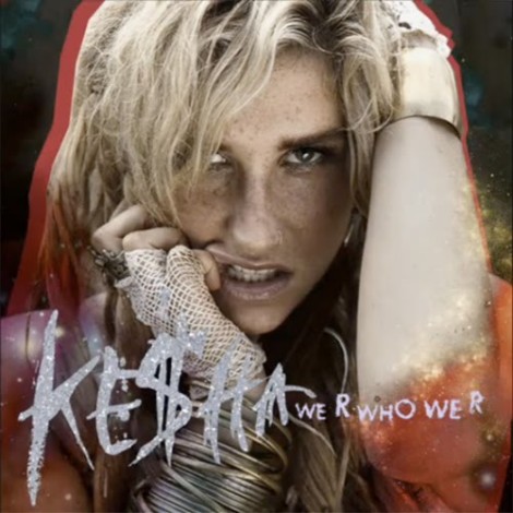 kesha we are who we are lyrics. Buy quot;We R Who We Rquot; on iTunes